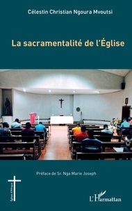 Mvoutsi célestin christian Ngoura - La sacramentalité de l'Église.