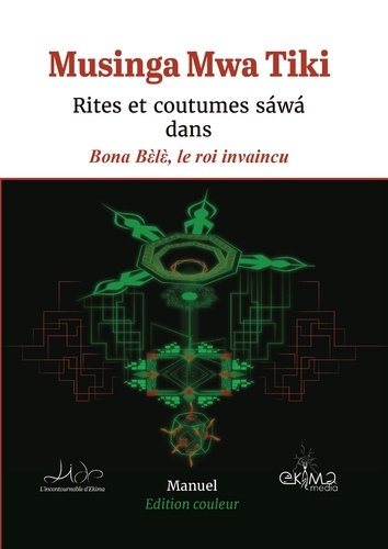 Rites et coutumes sáwá dans Bona Bèlè, le roi invaincu (édition couleur)