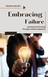  Mwalimu Murithi - Embracing Failure: Learning and Growing Through Creative Setbacks.