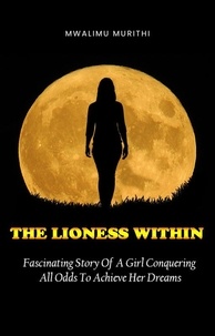  Mwalimu Murithi - The Lioness Within.