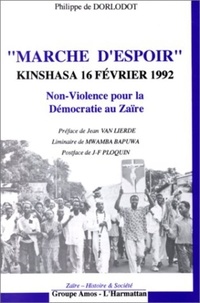 Mwamba Bapuwa et Dorlodot philippe De - Marche d'espoir : Kinshasa 16 février 1992 - Non-violence pour la Démocratie au Zaïre.