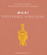 Mwamba Cabakulu et Ahmadou Kourouma - Maxi proverbes africains.