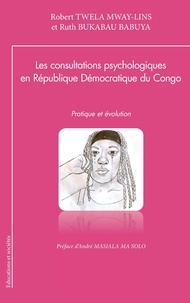 Mway-lins robert Twela et Babuya ruth Bukabau - Les consultations psychologiques en République Démocratique du Congo - Pratique et évolution.