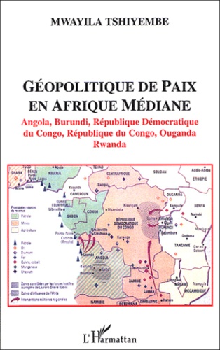 Mwayila Tshiyembe - Géopolitique de paix en Afrique médiane - Angola, Burundi, République Démocratique du Congo, République du Congo, Ouganda, Rwanda.