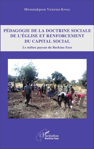 Pédagogie de la doctrine sociale de l'Eglise et renforcement du capital social. Le milieu paysan du Burkina Faso
