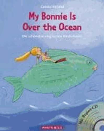 My Bonnie Is Over the Ocean - Die schönsten englischen Kinderlieder.