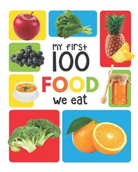 My First 100 Food We Eat