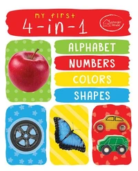 My First 4 In 1: Alphabet, Numbers, Colors, Shapes