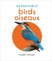 My First Book of Birds (English - Francais)