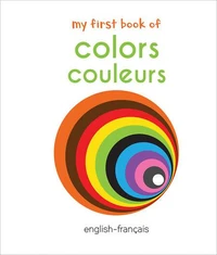 My First Book of Colors (English - Francais)