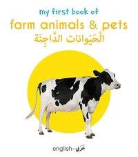 My First Book of Farm Animals and Pets (English-Arabic) - Bilingual Learning Library