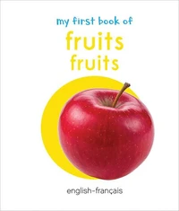 My First Book of Fruits (English - Francais)