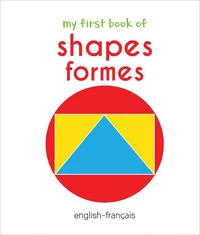 My First Book of Shapes - Formes