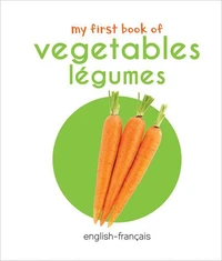 My First Book of Vegetables - Légumes