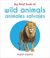 My First Book of Wild Animals - Animales Salvajes