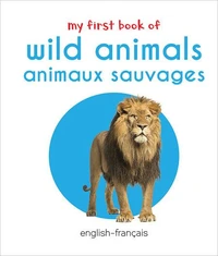 My First Book of Wild Animals - Animaux Sauvages