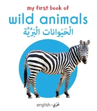 My First Book of Wild Animals (English-Arabic) - Bilingual Learning Library