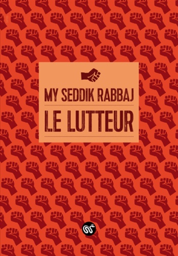 My Seddik Rabbaj - Le lutteur.