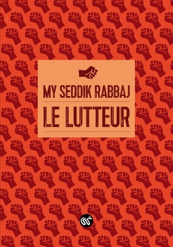 My Seddik Rabbaj - Le lutteur.