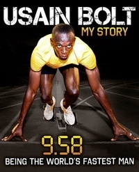 My Story - 9.58 - Being the World's Fastest Man.