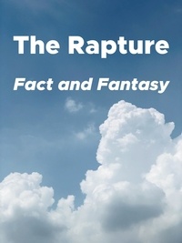  My Two Cents - The Rapture: Fact and Fantasy.