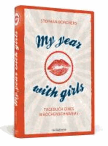 My Year With Girls - Tagebuch eines Mädchenschwarms.