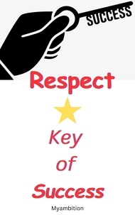  myambition - Respect-Key of Success.
