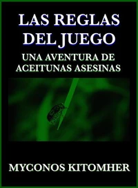 Las reglas del juego: Una aventura de aceitunas asesinas