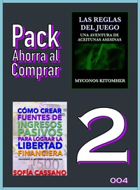 Pack Ahorra al Comprar 2 - 004: Las reglas del juego: Una aventura de aceitunas asesinas & Cómo crear fuentes de ingresos pasivos para lograr la libertad financiera: Siguiendo el método de Steve Pavli