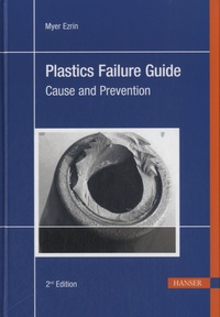 Myer Ezrin - Plastics Failure Guide - Cause and Prevention.