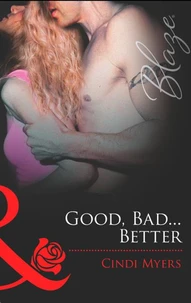Good, Bad…Better