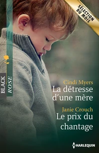 La détresse d'une mère ; Le prix du chantage