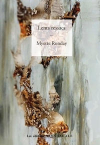 Myette Ronday - Lents ressacs.