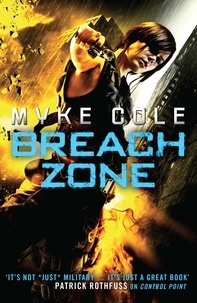 Myke Cole - Breach Zone - A fast-paced military fantasy thriller.
