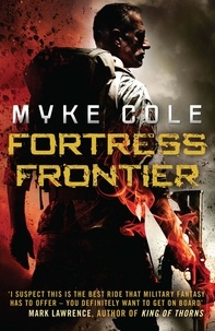 Myke Cole - Fortress Frontier - A chilling military fantasy of high-stakes suspense.