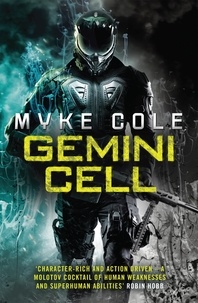 Myke Cole - Gemini Cell (Reawakening Trilogy 1) - A gripping military fantasy of battle and bloodshed.