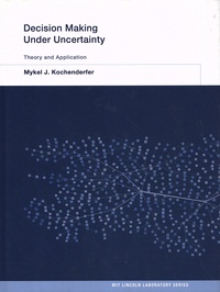 Mykel Kochenderfer - Decision Making Under Uncertainty - Theory and Application.
