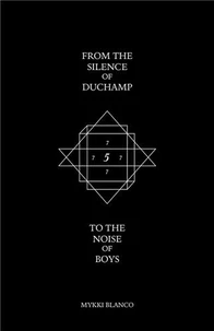 From the Silence of Duchamp to the Noise of Boys