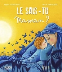 Mylen Vigneault et Maud Roegiers - Le sais-tu, maman ?.