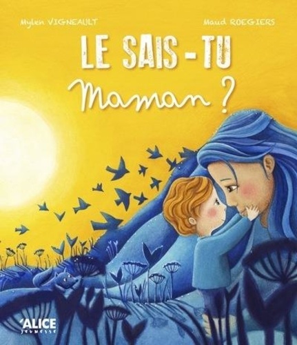 Mylen Vigneault et Maud Roegiers - Le sais-tu maman ?.
