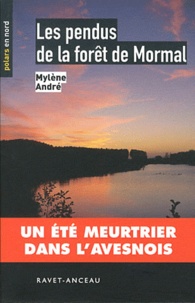 Mylène André - Les pendus de la forêt de Mormal.