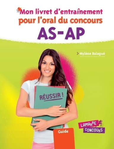 Mylène Balagué - Mon livret d'entraînement pour l'oral du concours AS-AP.