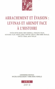 Arrachement et évasion : Levinas et Arendt face à l'histoire