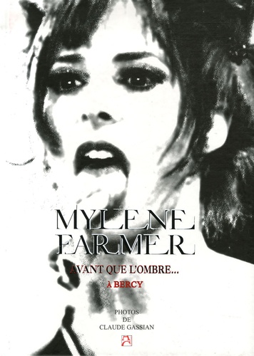 Mylène Farmer et Claude Gassian - Avant que l'ombre... - Mylène Farmer à Bercy.