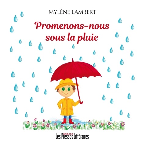Mylène Lambert - Promenons-nous sous la pluie.
