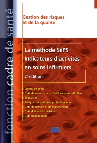 Mylène Mallet et Christine Dick-Delalonde - La méthode SIIPS - Indicateur d'activités en soins infirmiers.