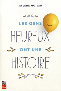 Mylène Moisan - Les gens heureux ont une histoire.