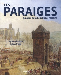 Mylène Parisot et Julien Trapp - Les Paraiges - Au coeur de la République messine.