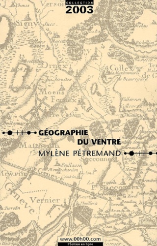 Mylène Pétremand - Géographie du ventre.