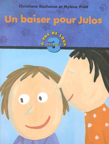 Mylène Pratt et Christiane Duchesne - Un Baiser Pour Julos. Niveau 3.